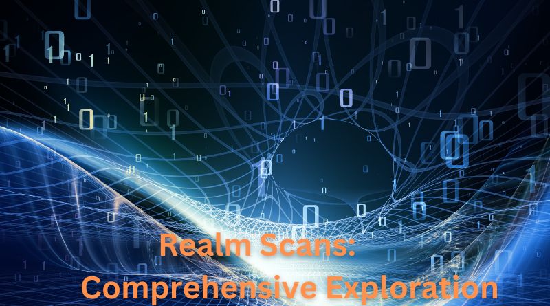 Realm Scans A Comprehensive Exploration