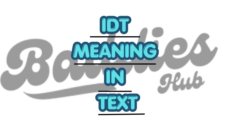 idt meaning in text
